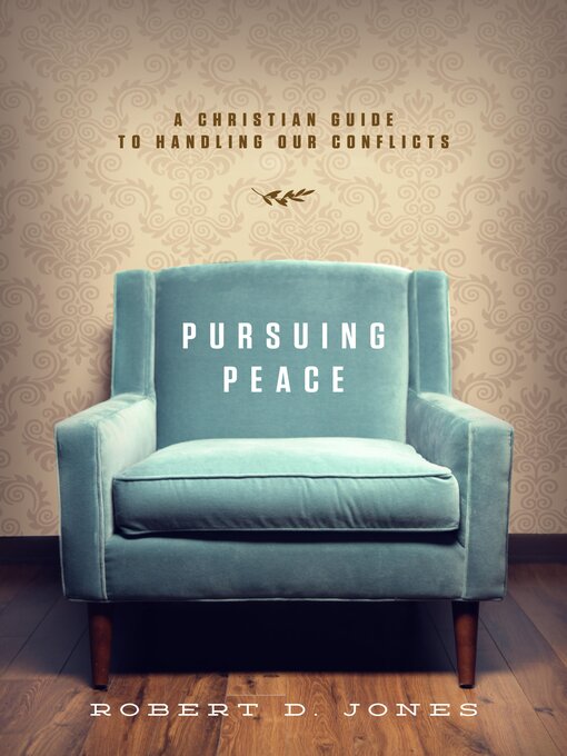 Title details for Pursuing Peace by Robert D. Jones - Available